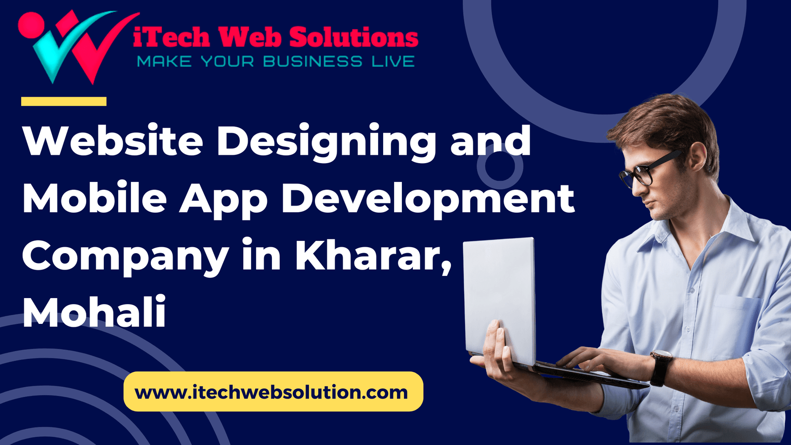 iTech Web Solutions. Web designing, web site designer, web developer, web design, web designer, web development, website development, website designing in Kharar, Mohali.